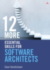 Image for 12 More Essential Skills for Software Architects