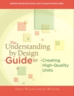 Image for The Understanding By Design Guide To Creating High-Quality Units