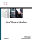 Image for Using TRILL, FabricPath and VXLAN