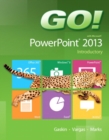 Image for Go! with Microsoft PowerPoint 2013 Introductory