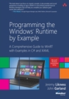 Image for Programming the Windows Runtime by example: a comprehensive guide to WinRT with examples in C# and XAML