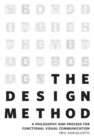 Image for The design method: a philosophy and process for functional visual communication