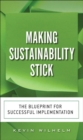 Image for Making Sustainability Stick: The Blueprint for Successful Implementation