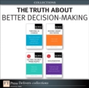 Image for The Truth About Better Decision-Making (Collection)