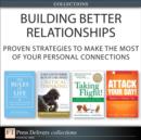 Image for Building Better Relationships: Proven Strategies to Make the Most of Your Personal Connections (Collection)
