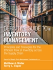 Image for The definitive guide to inventory management: principles and strategies for the efficient flow of inventory across the supply chain