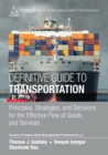 Image for The definitive guide to transportation: principles, strategies, and decisions for the effective flow of goods and services