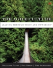 Image for The agile culture: leading through trust and ownership