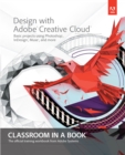Image for Design with Adobe Creative Cloud: basic projects using Photoshop, InDesign, Muse, and more