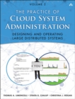 Image for The practice of cloud system administration: designing and operating large distributed systems.