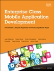 Image for Enterprise Class Mobile Application Development: A Complete Lifecycle Approach for Producing Mobile Apps