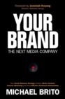 Image for Your brand, the next media company: how a social business strategy enables better content, smarter marketing, and deeper customer relationships