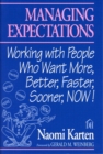 Image for Managing Expectations: Working with People Who Want More, Better, Faster, Sooner, NOW!