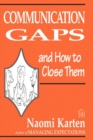 Image for Communication Gaps and How to Close Them