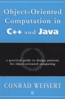Image for Object-Oriented Computation in C++ and Java: A Practical Guide to Design Patterns for Object-Oriented Computing