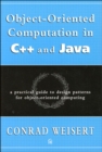 Image for Object-oriented computation in C++ and Java