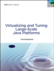 Image for Virtualizing and Tuning Large Scale Java Platforms
