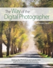 Image for The way of the digital photographer: walking the Photoshop post-production path to more creative photography