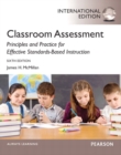 Image for Classroom Assessment : Principles and Practice for Effective Standards-Based Instruction: International Edition