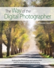 Image for The way of the digital photographer: walking the Photoshop post-production path to more creative photography