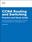 Image for CCNA routing and switching practice and study guide: exercises, activities, and scenarios to prepare for the ICND2 (200-101) certification exam