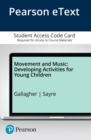 Image for Movement and Music : Developing Activities for Young Children -- Enhanced Pearson eText