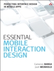 Image for Essential mobile interaction design: perfecting interface design in mobile apps