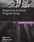 Image for Beginning android programming: develop and design