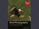 Image for Bird Photography: A Guide to the Equipment, Techniques, and Locations for Capturing Beautiful Images