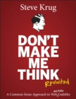 Image for Don&#39;t make me think, revisited: a common sense approach to web usability