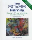 Image for The 80x86 Family : Design, Programming, and Interfacing