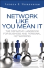 Image for Network Like You Mean it : The Definitive Handbook for Business and Personal Networking