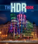 Image for The HDR book: unlocking the pros&#39; hottest post-processing techniques