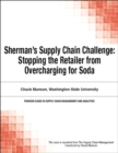 Image for Sherman&#39;s Supply Chain Challenge: Stopping the Retailer from Overcharging for Soda