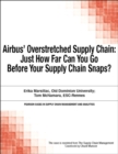 Image for Airbus&#39; Overstretched Supply Chain: Just How Far Can You Go Before Your Supply Chain Snaps?