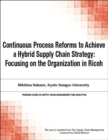 Image for Continuous Process Reforms to Achieve a Hybrid Supply Chain Strategy: Focusing on the Organization in Ricoh
