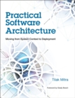 Image for Practical software architecture: moving from system context to deployment