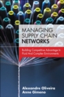 Image for Managing supply chain networks  : building competitive advantage in fluid and complex environments