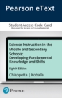 Image for Science Instruction in the Middle and Secondary Schools : Developing Fundamental Knowledge and Skills -- Pearson eText