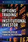 Image for Options Trading for the Institutional Investor : Managing Risk in Financial Institutions