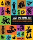 Image for Take and make art: thousands of royalty-free vector illustrations for discriminating designers