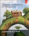Image for Adobe Lightroom and Photoshop for Photographers Classroom in a Book