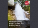 Image for Photographing Rivers, Lakes, and Falling Water