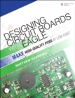 Image for Designing circuit boards with EAGLE: make high-quality PCBS at low cost