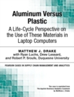 Image for Aluminum Versus Plastic: A Life-Cycle Perspective on the Use of These Materials in Laptop Computers