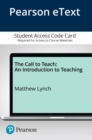 Image for Call to Teach, The : An Introduction to Teaching, Enhanced Pearson eText -- Access Card