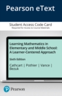 Image for Learning Mathematics in Elementary and Middle School : A Learner-Centered Approach, Enhanced Pearson eText -- Access Card
