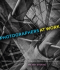 Image for Photographers at work: essential business and production skills for photographers in editorial, design, and advertising