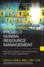 Image for Mastering Project Human Resource Management: Effectively Organize and Communicate with All Project Stakeholders