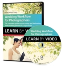 Image for Workflow for Wedding Photographers : Learn by Video: Edit, design, and deliver everything from proofs to album layout in a single day